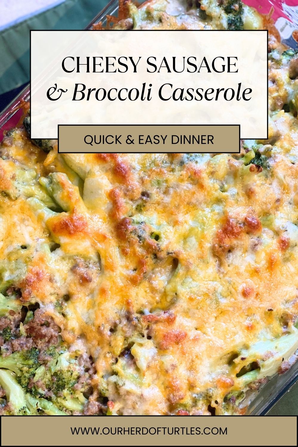 Cheesy Sausage and Broccoli Casserole - Our Herd of Turtles